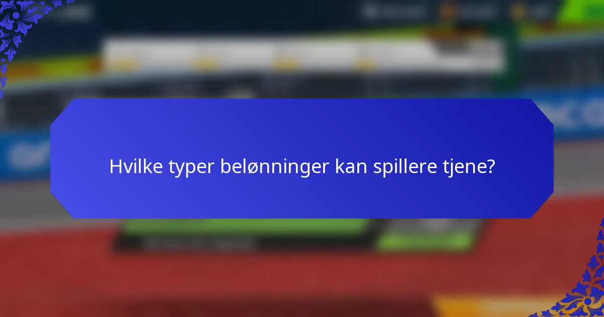 Hvilke typer belønninger kan spillere tjene?