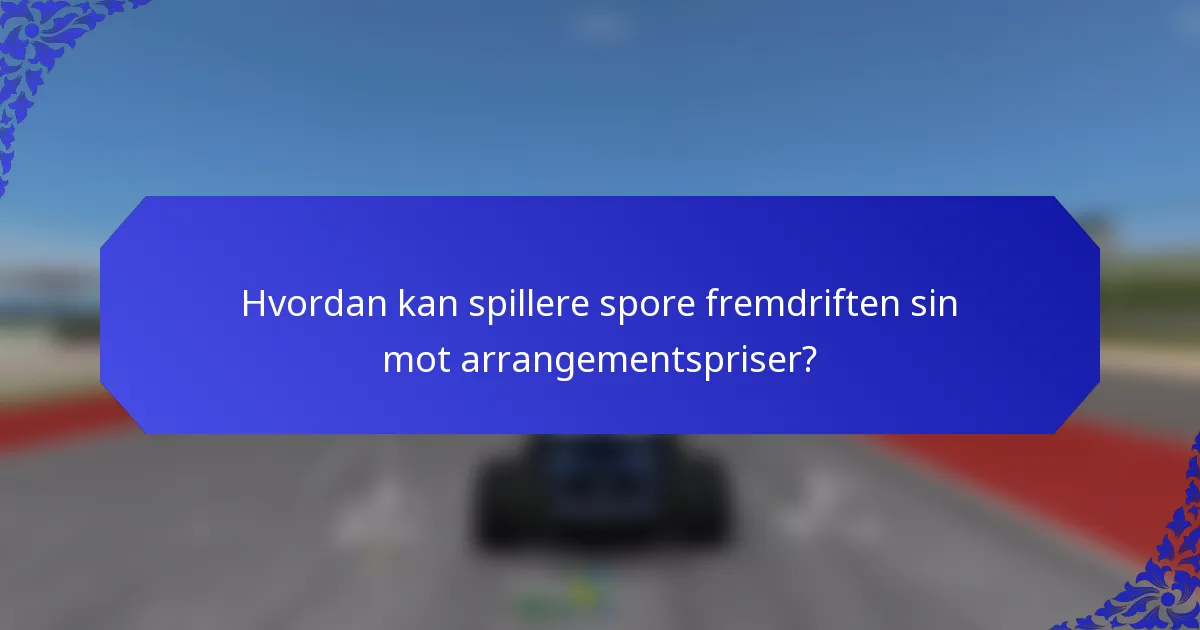 Hvordan kan spillere spore fremdriften sin mot arrangementspriser?